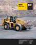 988H. Wheel Loader. Cat C18 Engine with ACERT Technology Net Power (ISO 9249) at 1800 rpm 373 kw/507 hp Bucket Capacities 6.3 to 7.
