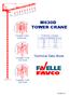 M630D TOWER CRANE. Technical Data Sheet TYPICAL LOADS LOAD (T) RADIUS (m) TOWER TYPE 443/443R TOWER TYPE 762/762R