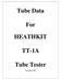 Tube Data. For HEATHKIT TT-1A. Tube Tester
