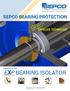 EXP BEARING ISOLATOR SEPCO BEARING PROTECTION TECHNOLOGY EXPELLER. introducing the... NOW WITH. Quality Fluid Sealing Solutions for Industry.