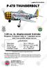 P-47D THUNDERBOLT cu. in. displacement 4-stroke. Requires: 6-channel radio w/ 7 standard servos and 2 low profile retract servos.