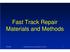 Fast Track Repair Materials and Methods. 9/22/2006 International Grooving &Grinding Association 1
