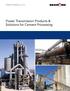 Cement Processing Overview. Power Transmission Products & Solutions for Cement Processing