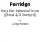 Porridge. Easy Play Rehearsal Score (Grade 2/3 Standard) by Craig Hawes 2/041013