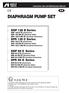 DIAPHRAGM PUMP SET. DDP 120 B Series. DPS 120 C Series. DDP 90 E Series. DPS 90 G Series DPS 90 G.TE (Aluminium) DPS 90 GN.TE (Stainless Steel)