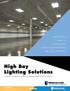High Bay Lighting Solutions. Energy Efficient Instant On Quiet Operation Excellent Lumen Maintenance High Quality CRI Lighting