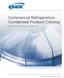 Commercial Refrigeration Condensed Product Catalog