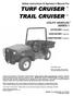 Turf Cruiser & Trail Cruiser utility vehicles are manufactured by Snapper Products Inc., McDonough, GA