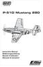 P-51D Mustang 280. Instruction Manual Bedienungsanleitung Manuel d utilisation Manuale di Istruzioni