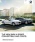 THE NEW BMW SERIES CONVERTIBLE AND COUPE. BMW EfficientDynamics Less emissions. More driving pleasure. BMW Series Convertible Coupe