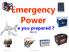 Emergency Power. Are you prepared? Rev 2.0