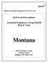 Employee Benefit Management Services, Inc. Preferred Prescriptions. Associated Employers Group Benefit Plan & Trust. Montana