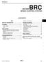 BRAKE CONTROL SYSTEM SECTION BRC CONTENTS BRAKES BRC-1 ABS SERVICE INFORMATION... 2