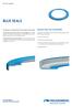Blue SealS. Values for the customer. Blue Seal Technology. The BlueSeal is one design suited for future engine dynamic sealing.