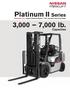 Platinum II Series. 3,000 7,000 lb. Capacities. Pneumatic Tire / Engine Powered Models / LPG, Gasoline, Dual Fuel, Diesel