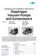 Operating and Installation Instructions Diaphragm Vacuum Pumps and Compressors