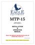 MTP-15 15,000 LBS. CAPACITY TWO-POST OVERHEAD LIFT INSTALLATION & OPERATION MANUAL READ THIS MANUAL BEFORE INSTALLING OR OPERATING YOUR LIFT