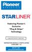 Featuring Pioneer s Exclusive Plug & Stripe Technology INSTRUCTION MANUAL & PARTS LISTING STARLINER V