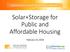 Solar+Storage for Public and Affordable Housing. February 22, 2018