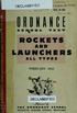 NANCE ROCKETS LAUNCHERS ALL TYPES AND. s c *\ DECLASSIFIED DECLASSIFIED FEBRUARY 1944 O O I. THE ORDNANCE SCHOOL ABERDEEN PROVING GROUND, MARYLAND