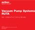 Vacuum Pump Systems RUTA m 3 x h -1 (147 to 765 cfm)