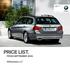 The BMW 3 Series Touring. The Ultimate Driving Machine.   PRICE LIST. FROM SEPTEMBER 2009.