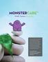 You won t find a more comprehensive plan, with better value, than MonsterCare. Guaranteed.