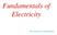 Fundamentals of Electricity. With content from Dale Woodall
