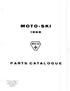 MOTO-SKI PARTS CATALOGUE 19&8. MOTa-SKI L TEE/L TD MOTa-SK I 1968 PARTS CATALOGUE NO: AVRIL 72 , /