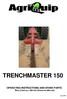 TRENCHMASTER 150 OPERATING INSTRUCTIONS AND SPARE PARTS READ CAREFULLY BEFORE OPERATING M ACHINE