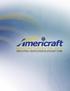 Americraft is dedicated to assist you, our customer, in all aspects of your air moving requirements.