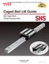 SHS. Caged Ball LM Guide. Ball Cage Effect Global Standard Size.   BERG AB Тел. (495) , ф.