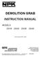 DEMOLITION GRAB INSTRUCTION MANUAL MODELS: DG16 DG20 DG30 DG40. Use Genuine NPK Parts