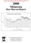 Minnesota. Deer Harvest Report. Total Deer Harvest by Season, Year. Firearms Archery Muzzleloader