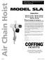 Air Chain Hoist MODEL SLA. Operating, Maintenance & Parts Manual. Follow all instructions and warnings for. Capacities