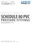 SCHEDULE 80 PVC PRESSURE FITTINGS L80P EFFECTIVE JULY 1, 2017 REVISED PRODUCTS PRICE LIST INCLUDES: SCHEDULE 80 PVC 1/4 TO 12