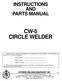 INSTRUCTIONS AND PARTS MANUAL CW-5 CIRCLE WELDER