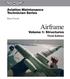 Airframe. Volume 1: Structures Third Edition. Aviation Maintenance Technician Series DALE CRANE EDITORIAL BOARD FOR THE THIRD EDITION