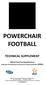 POWERCHAIR FOOTBALL TECHNICAL SUPPLEMENT. Official Technical Specifications. Fédération Internationale de Powerchair Football Association (FIPFA)