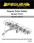 Pequea Turbo Tedder. Models TT6101. Operator s Manual THIS MANUAL MUST BE READ AND UNDERSTOOD BEFORE ANYONE OPERATES THIS MACHINE!
