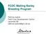 FCDC Malting Barley Breeding Program. Patricia Juskiw Field Crop Development Centre Lacombe AB