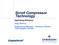 Scroll Compressor Technology. Optimizing Efficiency Greg Swiercz Engineering Manager Emerson Climate Technologies Canada