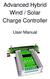 Advanced Hybrid Wind / Solar Charge Controller. User Manual