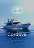 Overview INSIDE AND OUT THE CORDOVA 63 IMPRESSES WITH ITS TIMELESS STYLE, CLASSIC DESIGN AND LUXURIOUS INTERIORS.