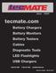 tecmate.com Battery Chargers Battery Monitors Battery Testers Cables Diagnostic Tools LED Flashlights USB Chargers Since 1994!