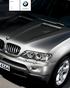 BMW X5. X5 3.0i X5 4.4i X5 3.0d. The Ultimate Driving Machine