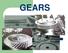 Different types of gears. Spur gears. Idler gears. Worm gears. Bevel gears. Belts & Pulleys