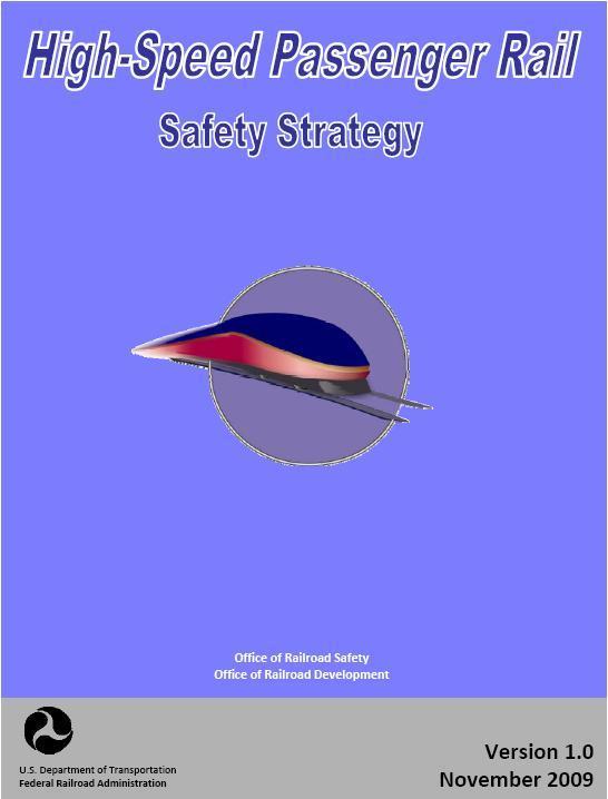 Path Forward - Regulatory FRA developed a High-Speed Passenger Rail Safety Strategy The Rail Safety Improvement Act of 2008 requires all railroads to implement PTC by Dec.