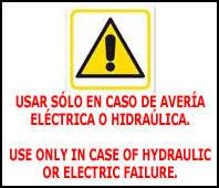 3.- FAULTS If the hydraulic system breaks down, pull red trigger located next to the batteries at the rear.
