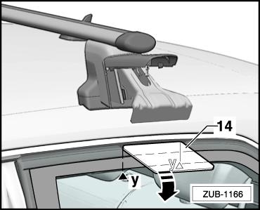 4.1.2 Installing the rear roof bar for vehicles with bright moulding package (4ZB) Carefully guide the assembly tool -14- into the area of door between the decorative trim and window rubber.